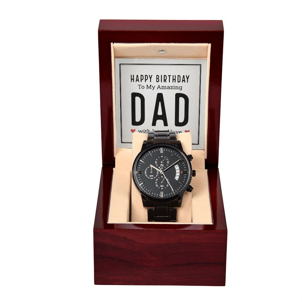 To My Dad Happy Birthday My Amazing Dad Black Chronograph Watch Inspirational M